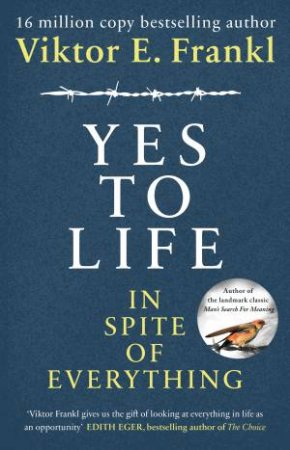 Yes To Life In Spite Of Everything by Viktor E Frankl