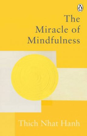 The Miracle Of Mindfulness by Thich Nhat Hanh