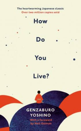 How Do You Live? by Yoshino Genzaburo