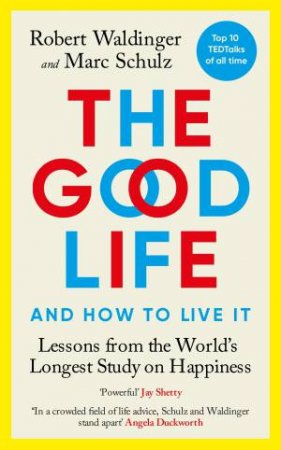 The Good Life by Robert Waldinger & Marc Schulz