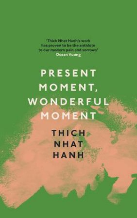 Present Moment, Wonderful Moment by Thich Nhat Hanh