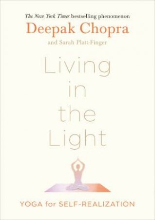 Living In The Light by Deepak Chopra