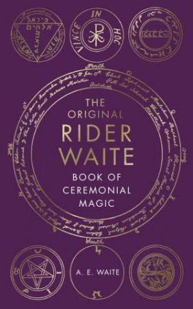 The Book Of Ceremonial Magic by A.E. Waite