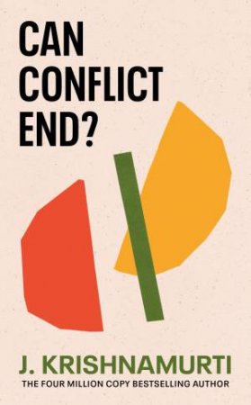 Can Conflict End? by J. Krishnamurti