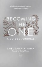 Becoming the One A Guided Journal