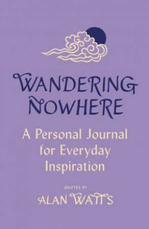 Wandering Nowhere by Alan Watts