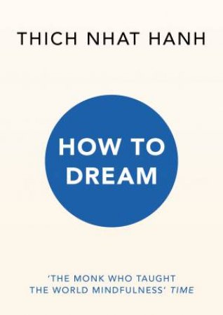 How to Dream by Thich Nhat Hanh
