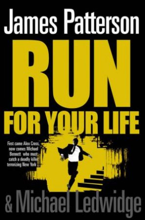 Run For Your Life by James Patterson & Michael Ledwidge