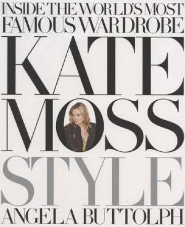 Kate Moss: Style by Angela Buttolph