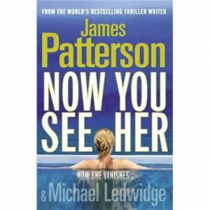 Now You See Her by James Patterson