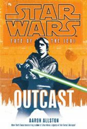 Star Wars: Fate Of The Jedi: Outcast by Aaron Allston