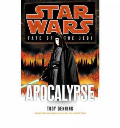 Star Wars: Fate of the Jedi: Apocalypse by Troy Denning