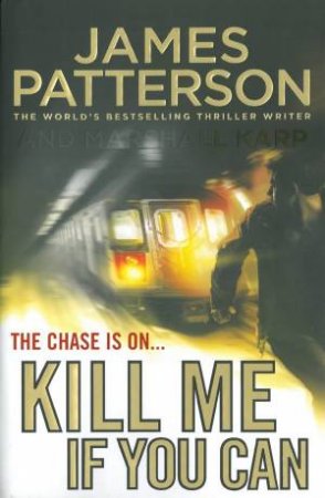 Kill Me If You Can by James Patterson & Marshall Karp