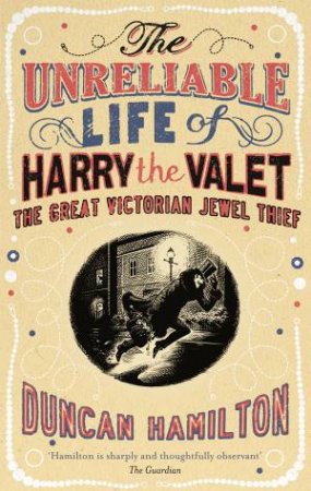 The Unreliable Life of Harry The Valet by Duncan Hamilton