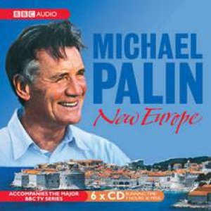 Michael Palin's New Europe 6XCD by Michael Palin