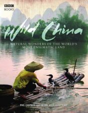 Wild China Natural Wonders of the Worlds Most Enigmatic Land