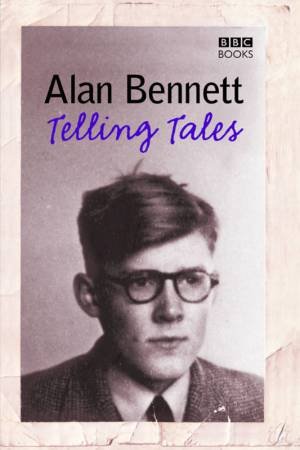 Telling Tales by Alan Bennett