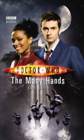 Doctor Who: The Many Hands by Dale Smith