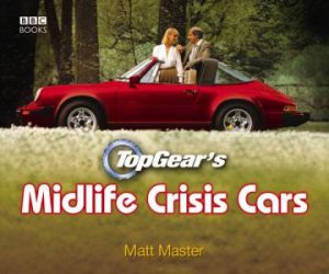 Top Gear's Mid-Life Crisis by Matt Master