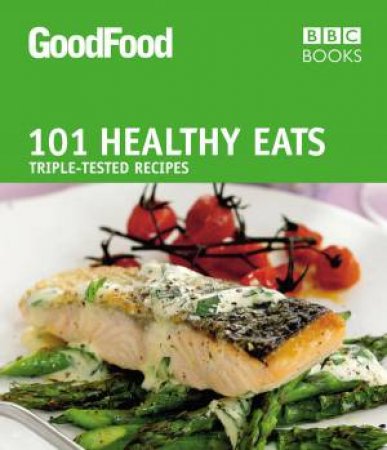 Good Food: 101 Healthy Eats by Jane Hornby