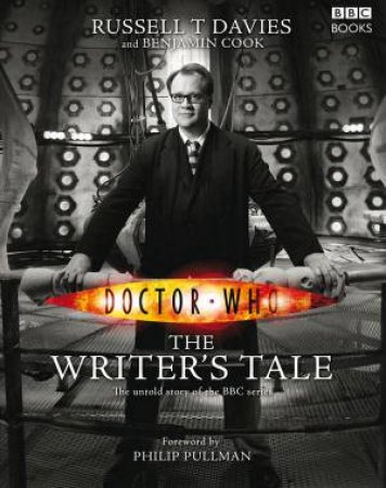 Doctor Who: The Writer's Tale by Russell Davies & Benjamin Cook