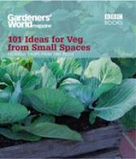 Gardeners World 101 Ideas for Veg from Small Spaces