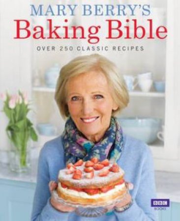 Mary Berry's Baking Bible by Mary Berry