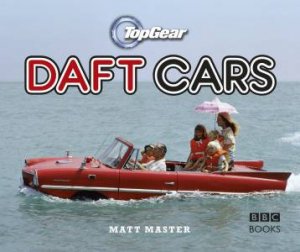 Top Gear: Daft Cars by Matt Master