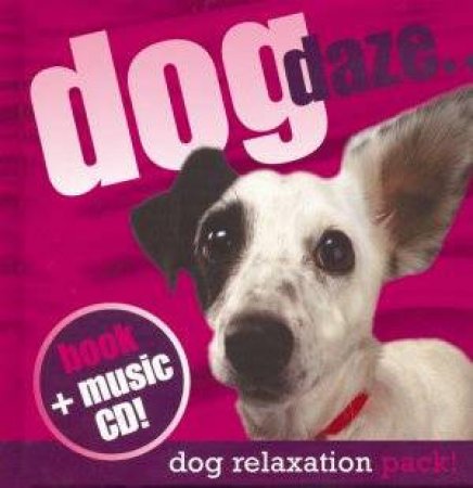Dog Relaxation Pack: Dog Daze - Book & CD by Music Sales