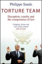Torture Team Decpetion Cruelty and the Compromise of Law