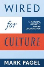 Wired for Culture The Natural History of Human Cooperation