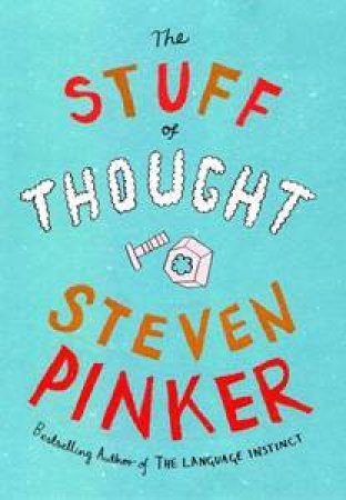 The Stuff Of Thought: Language As Window Into Human Nature by Steven Pinker