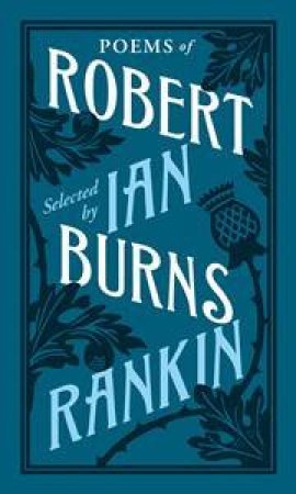 Poems of Robert Burns Selected by Ian Rankin by Robert Burns