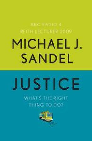 Justice: What's the Right Thing to Do? by Michael Sandel