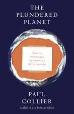 The Plundered Planet How to Reconcile Prosperity With Nature
