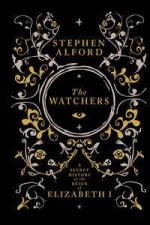 The Watchers A Secret History of the Reign of Elizabeth I