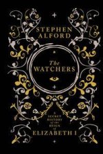 The Watchers A Secret History of the Reign of Elizabeth I