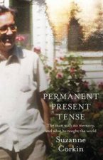Permanent Present Tense The man with no memory and what he taught the world