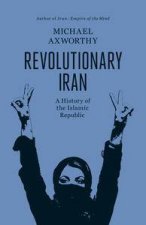 Revolutionary Iran A History of the Islamic Republic