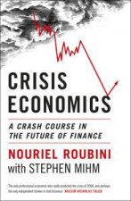 Crisis Economics A Crash Course In The Future Of Finance