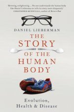 The Story of the Human Body Evolution Health and Disease