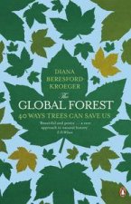 The Global Forest 40 Ways Trees Can Save Us