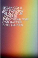 The Quantum Universe Everything that can happen does happen
