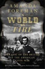 A World on Fire An Epic History of Two Nations Divided