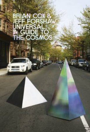 Universal: A Guide To The Cosmos by Brian Cox & Jeff Forshaw