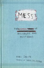 Mess The Manual of Accidents and Mistakes