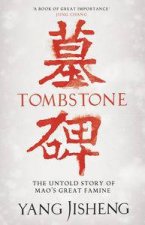 Tombstone The Untold Story Of Maos Great Famine