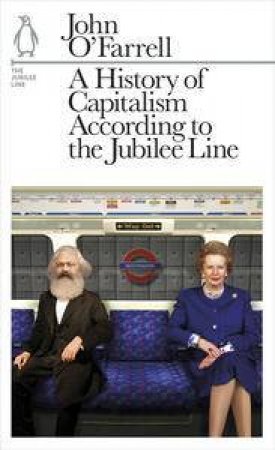 A History of Capitalism According to the Jubilee Line: The Jubilee Line by John O'Farrell