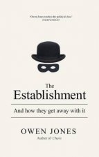 The Establishment And How They Get Away with It