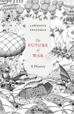The Future of War A History